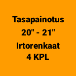 Tasapainotus 20" - 21" Irtorenkaat (4 kpl)