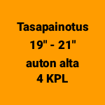 Tasapainotus 19" - 21" (auton alta) (4 kpl) | Verkkoajanvaraus
