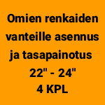 Omien uusien renkaiden vanteille asennus ja tasapainotus 22" - 24" (4 kpl) | Verkkoajanvaraus