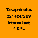 Tasapainotus 22"+ SUV/4x4 Irtorenkaat (4 kpl)