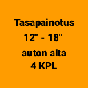 Tasapainotus 12" - 18" (auton alta) (4 kpl)