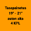 Tasapainotus 19" - 21" (auton alta) (4 kpl)
