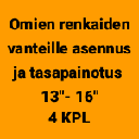 Omien renkaiden vanteille asennus ja tasapainotus 13"- 16" (4 kpl)